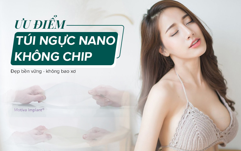 ưu điểm của nâng ngực túi Nano không chip